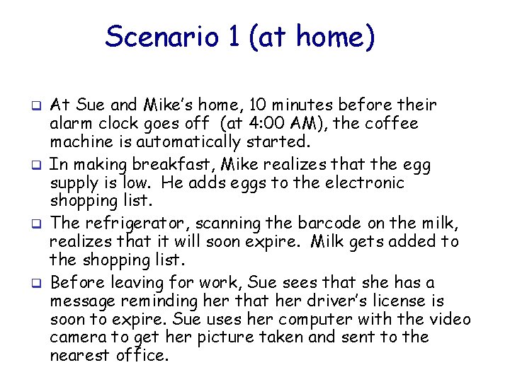 Scenario 1 (at home) q q At Sue and Mike’s home, 10 minutes before