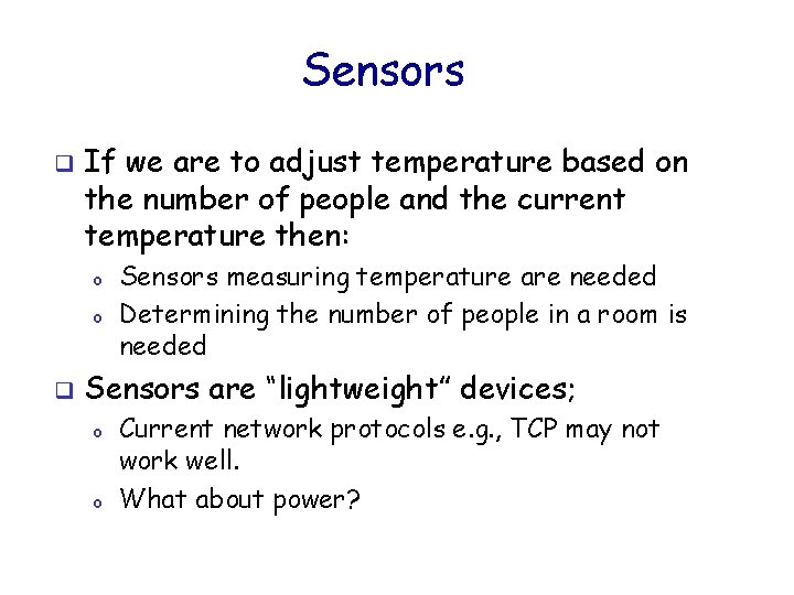 Sensors q If we are to adjust temperature based on the number of people