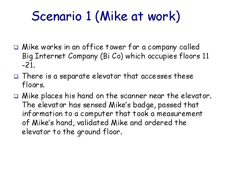 Scenario 1 (Mike at work) q q q Mike works in an office tower