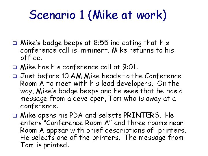 Scenario 1 (Mike at work) q q Mike’s badge beeps at 8: 55 indicating