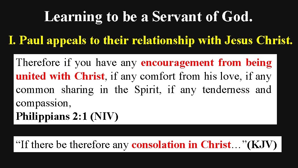 Learning to be a Servant of God. I. Paul appeals to their relationship with