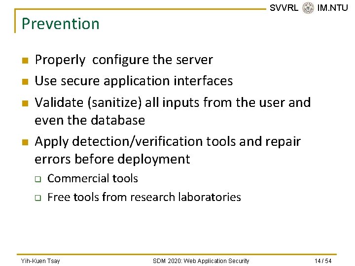 SVVRL @ IM. NTU Prevention n n Properly configure the server Use secure application