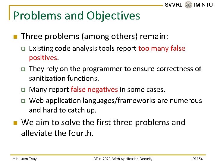 Problems and Objectives n Three problems (among others) remain: q q n SVVRL @