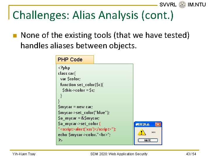 SVVRL @ IM. NTU Challenges: Alias Analysis (cont. ) n None of the existing