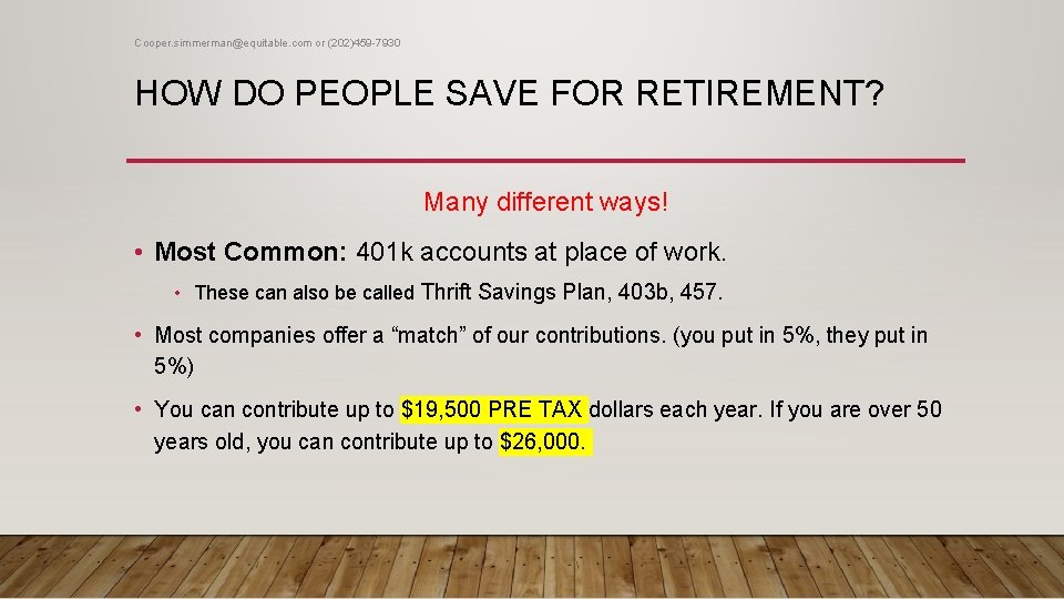 Cooper. simmerman@equitable. com or (202)459 -7930 HOW DO PEOPLE SAVE FOR RETIREMENT? Many different