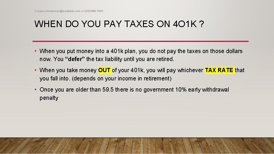 Cooper. simmerman@equitable. com or (202)459 -7930 WHEN DO YOU PAY TAXES ON 4 O