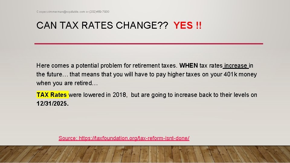 Cooper. simmerman@equitable. com or (202)459 -7930 CAN TAX RATES CHANGE? ? YES !! Here