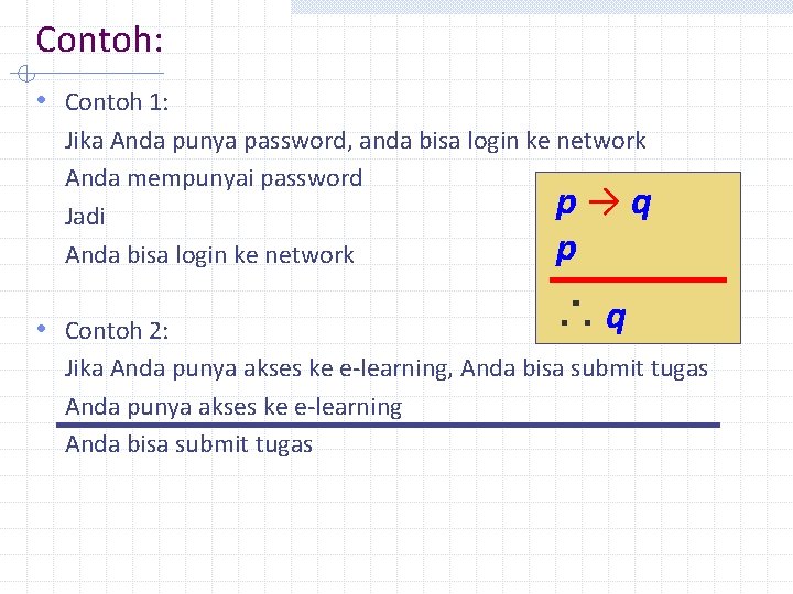 Contoh: • Contoh 1: Jika Anda punya password, anda bisa login ke network Anda