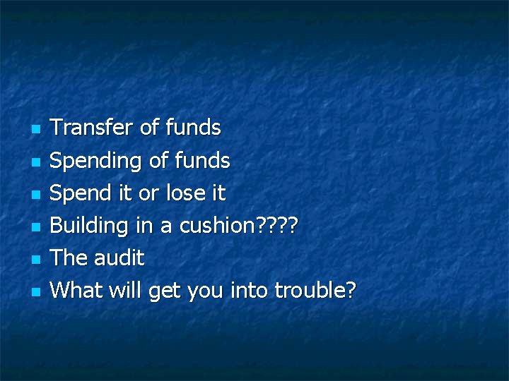 n n n Transfer of funds Spending of funds Spend it or lose it