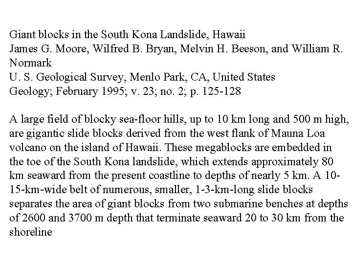 Giant blocks in the South Kona Landslide, Hawaii James G. Moore, Wilfred B. Bryan,
