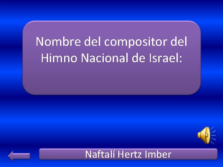 Nombre del compositor del Himno Nacional de Israel: Naftalí Hertz Imber 