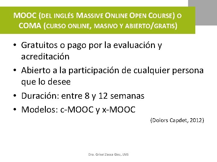 MOOC (DEL INGLÉS MASSIVE ONLINE OPEN COURSE) O COMA (CURSO ONLINE, MASIVO Y ABIERTO/GRATIS)