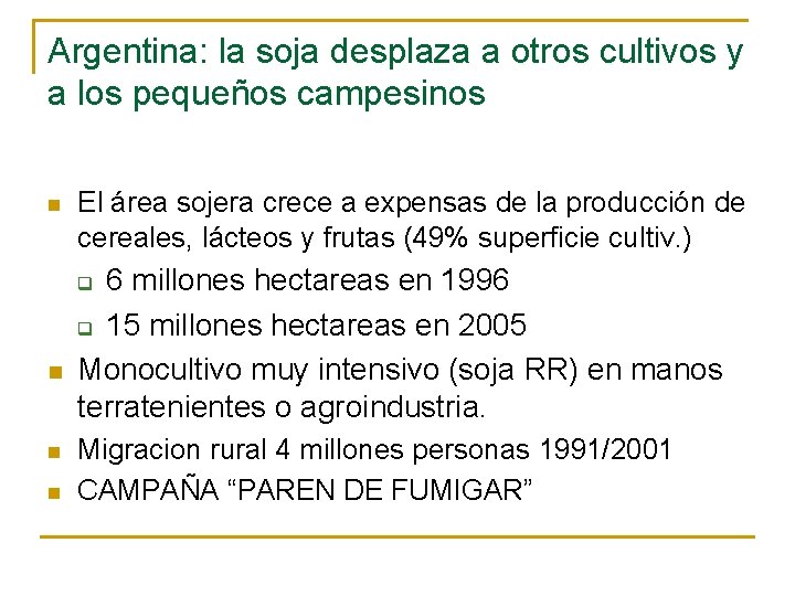 Argentina: la soja desplaza a otros cultivos y a los pequeños campesinos n El