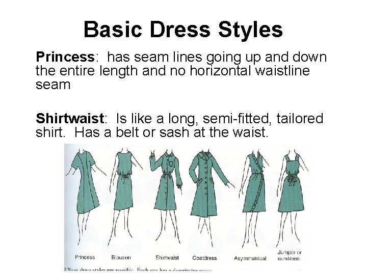 Basic Dress Styles Princess: has seam lines going up and down the entire length