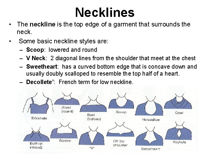 Necklines • The neckline is the top edge of a garment that surrounds the