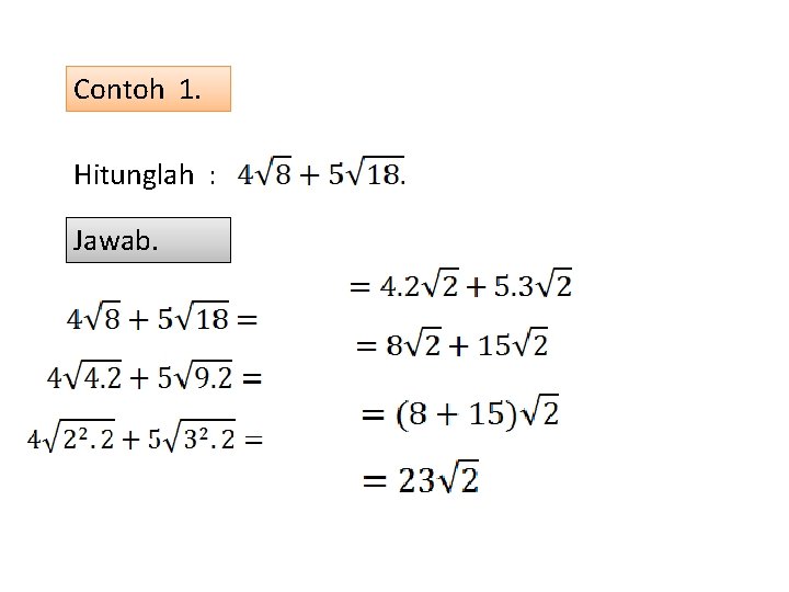 Contoh 1. Hitunglah : Jawab. 