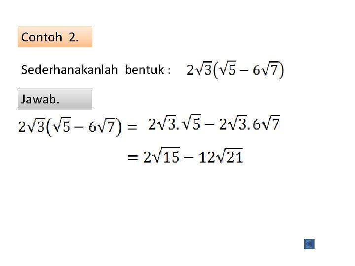 Contoh 2. Sederhanakanlah bentuk : Jawab. 