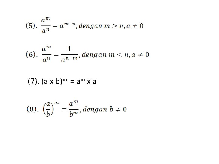 (7). (a x b)m = am x a 