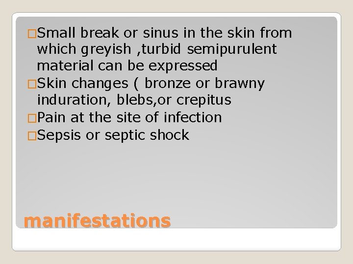 �Small break or sinus in the skin from which greyish , turbid semipurulent material