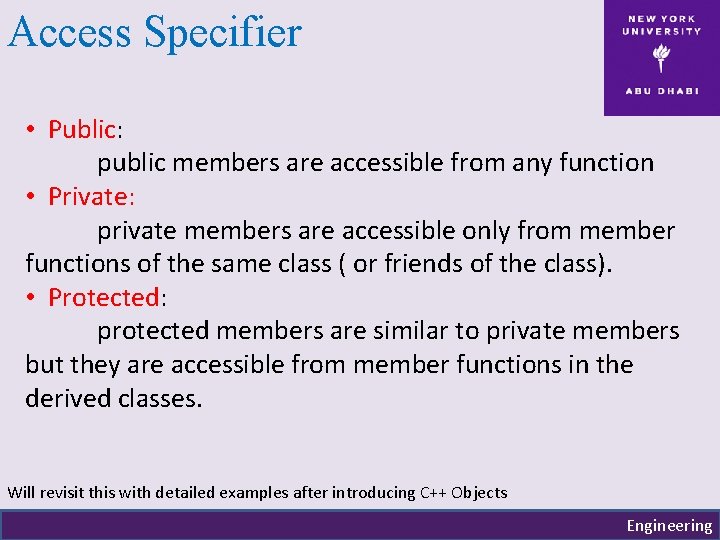 Access Specifier • Public: public members are accessible from any function • Private: private Access Specifier • Public: public members are accessible from any function • Private: private