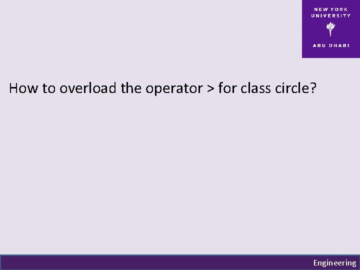 How to overload the operator > for class circle? Engineering How to overload the operator > for class circle? Engineering