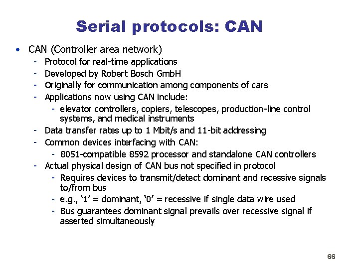 Serial protocols: CAN • CAN (Controller area network) - Protocol for real-time applications Developed