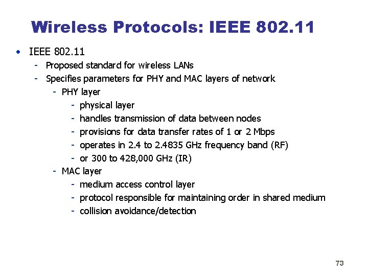 Wireless Protocols: IEEE 802. 11 • IEEE 802. 11 - Proposed standard for wireless