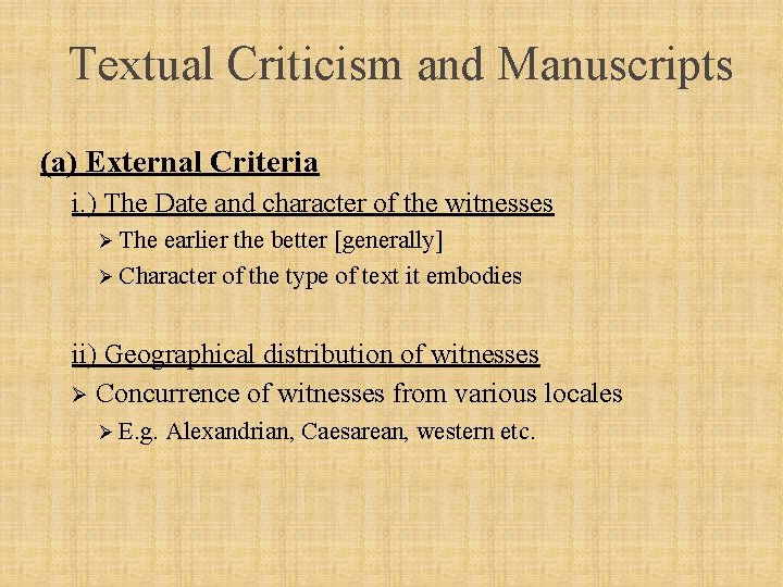 Textual Criticism and Manuscripts (a) External Criteria i. ) The Date and character of