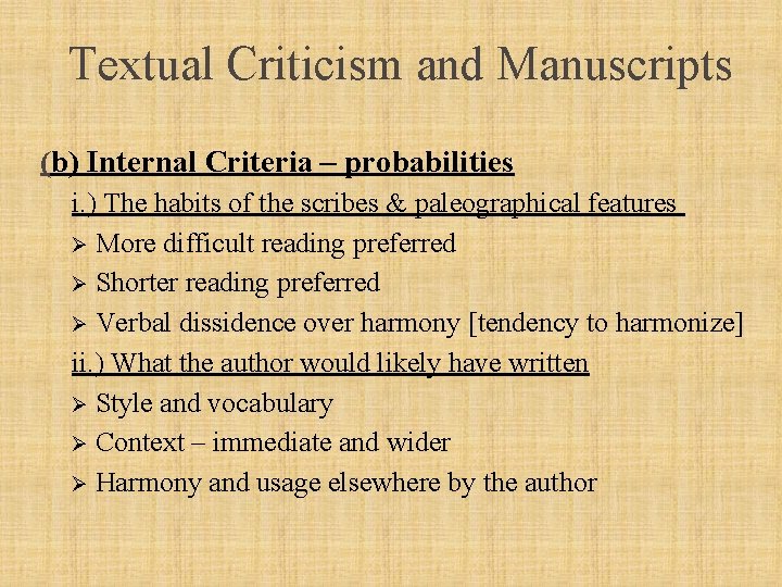 Textual Criticism and Manuscripts (b) Internal Criteria – probabilities i. ) The habits of