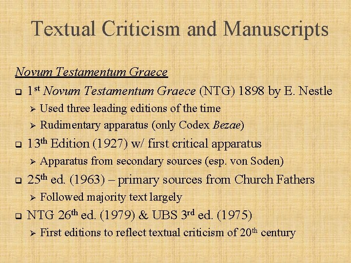 Textual Criticism and Manuscripts Novum Testamentum Graece q 1 st Novum Testamentum Graece (NTG)