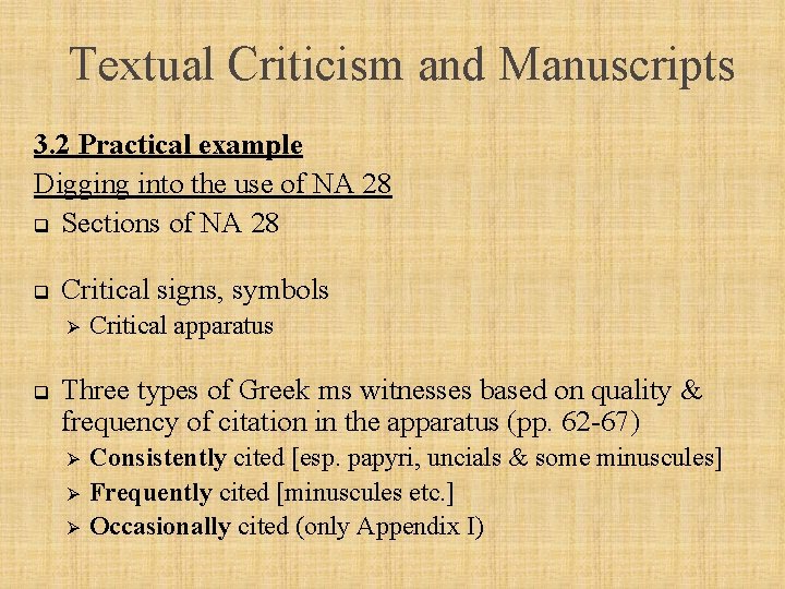 Textual Criticism and Manuscripts 3. 2 Practical example Digging into the use of NA