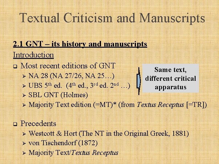 Textual Criticism and Manuscripts 2. 1 GNT – its history and manuscripts Introduction q