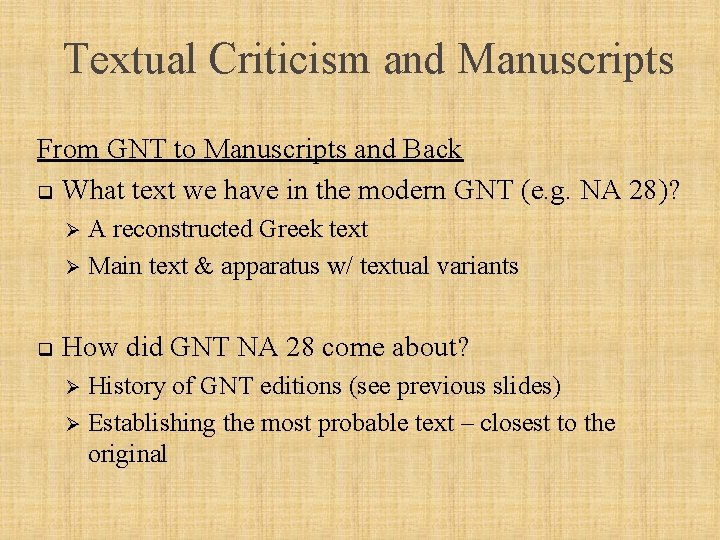 Textual Criticism and Manuscripts From GNT to Manuscripts and Back q What text we