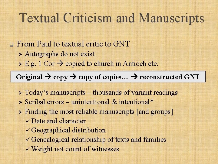 Textual Criticism and Manuscripts q From Paul to textual critic to GNT Ø Ø