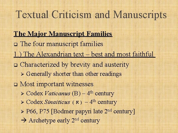 Textual Criticism and Manuscripts The Major Manuscript Families q The four manuscript families 1.