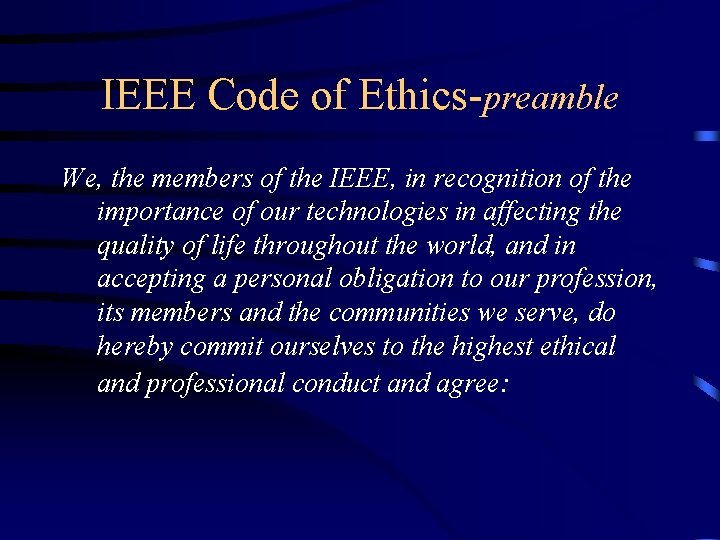 IEEE Code of Ethics-preamble We, the members of the IEEE, in recognition of the