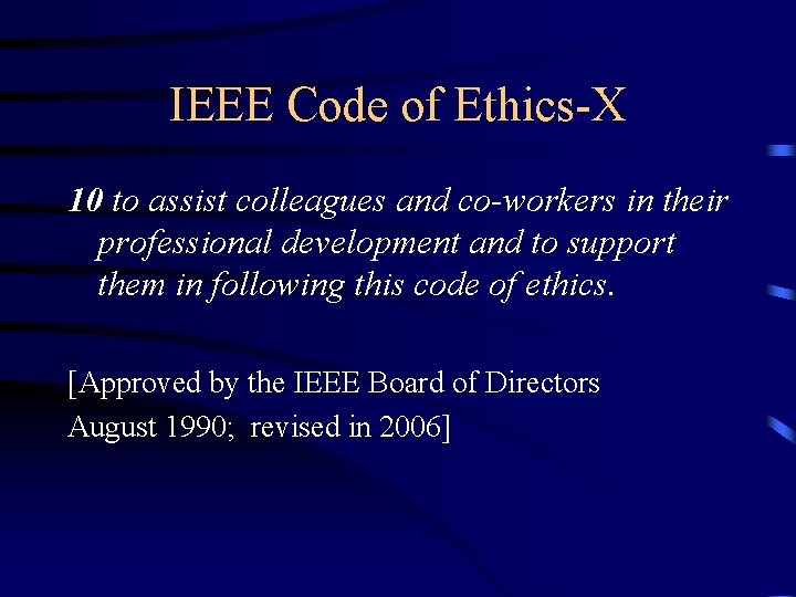 IEEE Code of Ethics-X 10 to assist colleagues and co-workers in their professional development