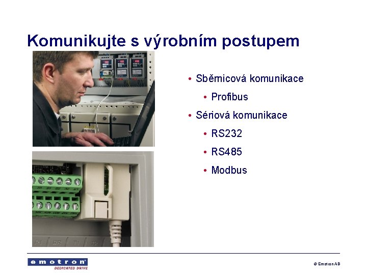 Komunikujte s výrobním postupem • Sběrnicová komunikace • Profibus • Sériová komunikace • RS