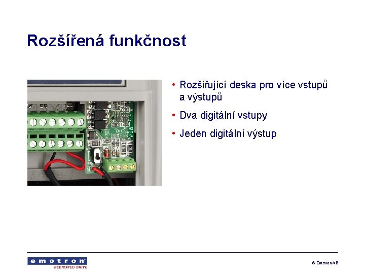 Rozšířená funkčnost • Rozšiřující deska pro více vstupů a výstupů • Dva digitální vstupy