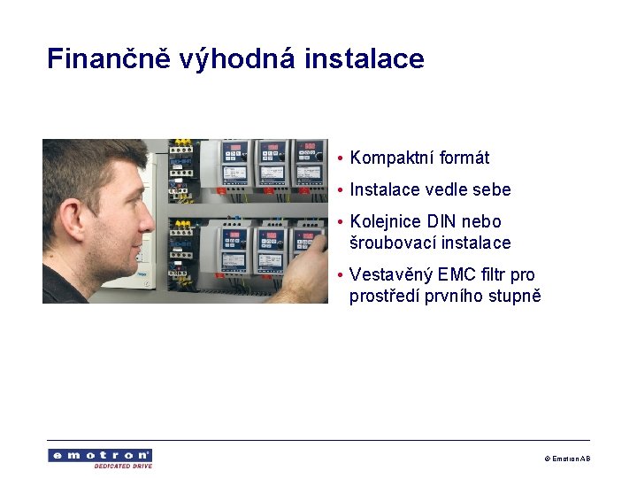 Finančně výhodná instalace • Kompaktní formát • Instalace vedle sebe • Kolejnice DIN nebo