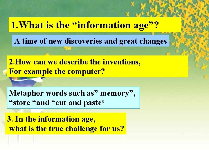 1. What is the “information age”? A time of new discoveries and great changes