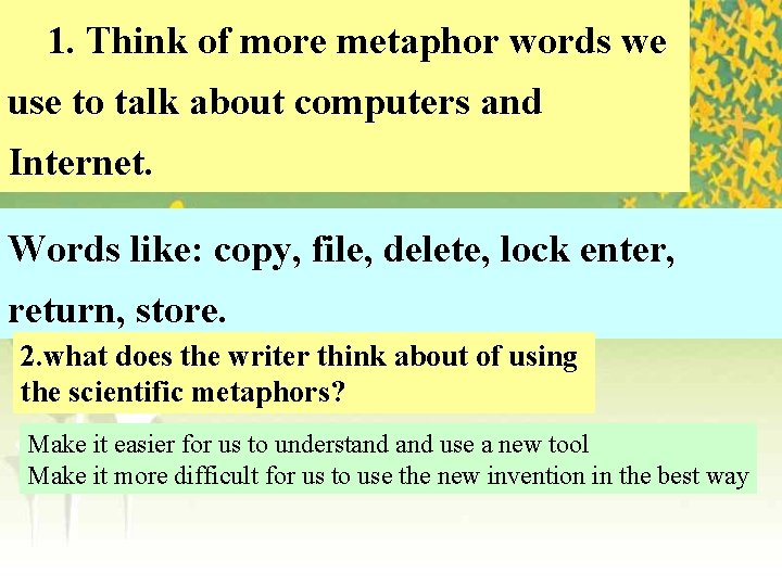 1. Think of more metaphor words we use to talk about computers and Internet.