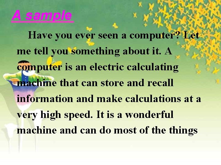 A sample Have you ever seen a computer? Let me tell you something about