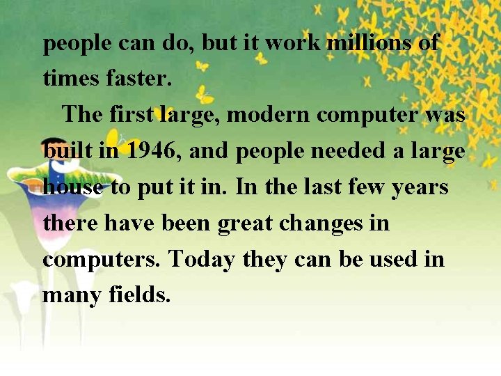 people can do, but it work millions of times faster. The first large, modern