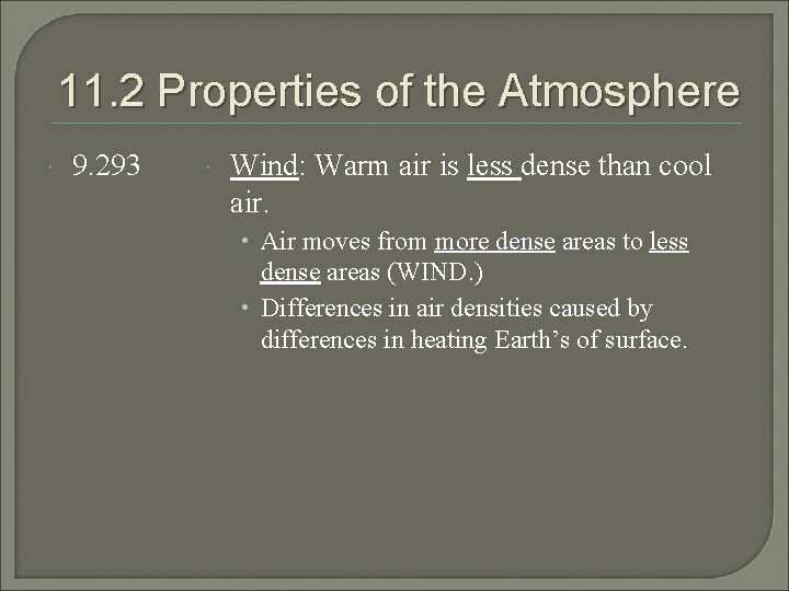 11. 2 Properties of the Atmosphere 9. 293 Wind: Warm air is less dense