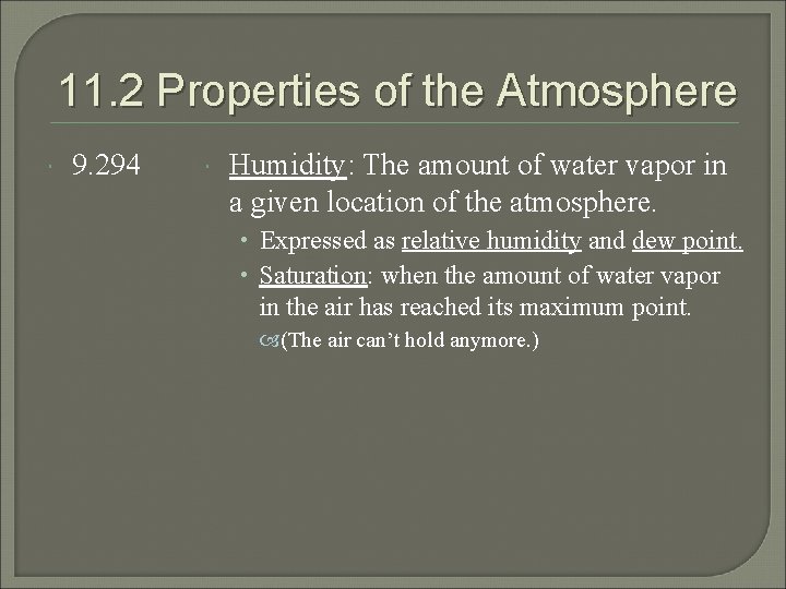 11. 2 Properties of the Atmosphere 9. 294 Humidity: The amount of water vapor