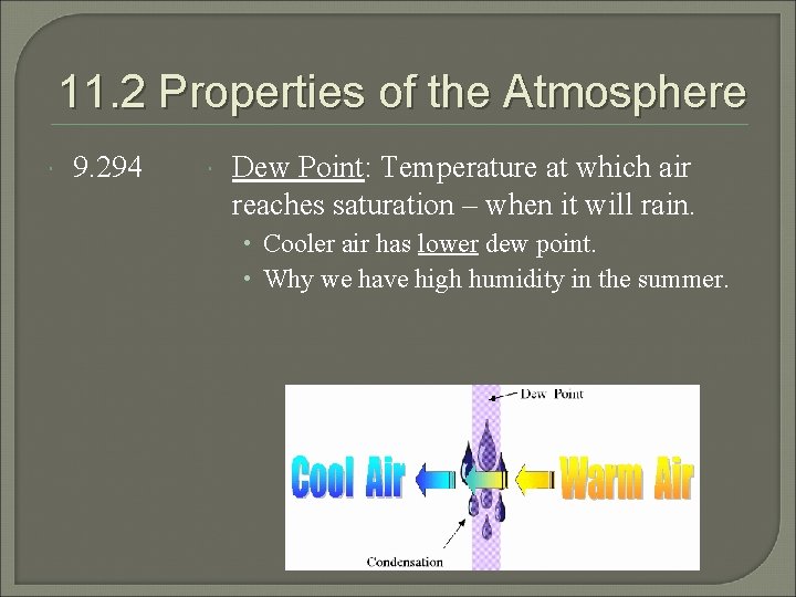 11. 2 Properties of the Atmosphere 9. 294 Dew Point: Temperature at which air