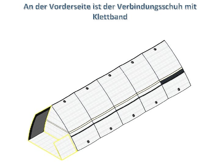 An der Vorderseite ist der Verbindungsschuh mit Klettband 