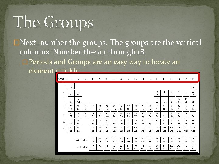 The Groups �Next, number the groups. The groups are the vertical columns. Number them