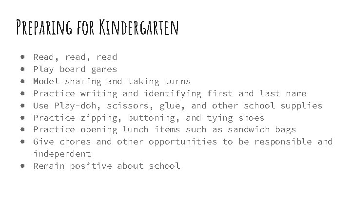 Preparing for Kindergarten ● ● ● ● Read, read Play board games Model sharing